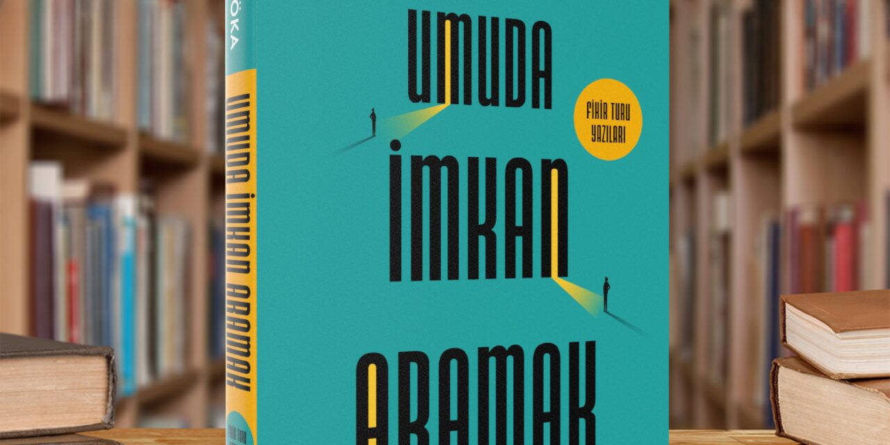 Umuda İmkan Aramak Kapı Yayınlarından Çıktı